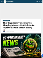 The Cryptocurrency News Shaping June 2026 Points to Pepeto as the Smart Entry - TechBullion
