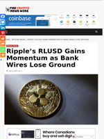 Ripple’s RLUSD Gains Momentum as Bank Wires Lose Ground - The Crypto News Wire