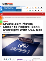 Crypto.com Moves Closer to Federal Bank Oversight With OCC Nod - The Crypto News Wire