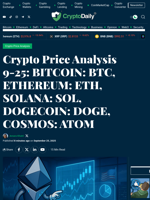 Crypto Price Analysis 9-25: BITCOIN: BTC, ETHEREUM: ETH, SOLANA: SOL, DOGECOIN: DOGE, COSMOS: ATOM - Crypto Daily