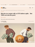 Bitcoin eyes major rally as ETF inflows spike – But THIS can ruin the party - AMBCrypto