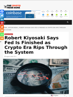 Robert Kiyosaki Says Fed Is Finished as Crypto Era Rips Through the System - The Crypto News Wire
