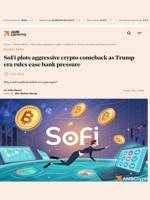 SoFi plots aggressive crypto comeback as Trump-era rules ease bank pressure - AMBCrypto
