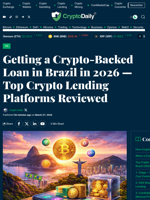 Getting a Crypto-Backed Loan in Brazil in 2026 — Top Crypto Lending Platforms Reviewed - Crypto Daily