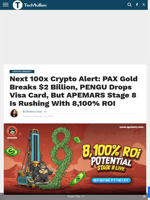 Next 100x Crypto Alert: PAX Gold Breaks $2 Billion, PENGU Drops Visa Card, But APEMARS Stage 8 Is Rushing With 8,100% ROI - TechBullion