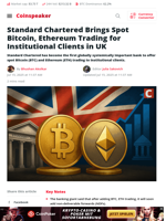 Standard Chartered Launches Spot BTC, ETH Trading in UK