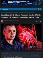 BNB Chain Account Hacked With Founder CZ Shown Promoting Meme Coin