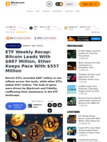 ETF Weekly Recap: Bitcoin Leads With $887 Million, Ether Keeps Pace With $557 Million – Markets and Prices Bitcoin News