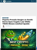 Pepeto Presale Surges as South Korea Eyes Crypto Law While TRON Shows Limited Upside - TechBullion