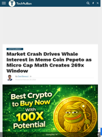 Market Crash Drives Whale Interest in Meme Coin Pepeto as Micro Cap Math Creates 269x Window - TechBullion