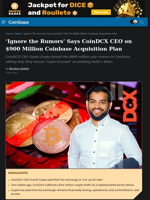 ‘Ignore the Rumors’ Says CoinDCX CEO on $900 Million Coinbase Acquisition Plan