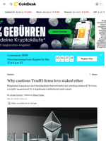 Why cautious TradFi firms love staked ether