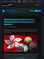 Hong Kong Extends SME Financing Guarantee Scheme Amid Economic Concerns - Blockchain.News