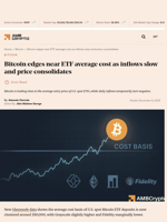 Bitcoin edges near ETF average cost as inflows slow and price consolidates - AMBCrypto
