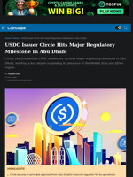 USDC Issuer Circle Hits Major Regulatory Milestone In Abu Dhabi