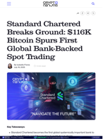 Standard Chartered Breaks Ground: $116K Bitcoin Spurs First Global Bank-Backed Spot Trading