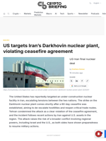 US targets Iran's Darkhovin nuclear plant, violating ceasefire agreement
