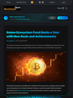 Golem Ecosystem Fund Marks a Year with New Goals and Achievements - Blockchain.News