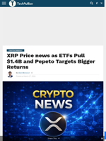 XRP Price news as ETFs Pull $1.4B and Pepeto Targets Bigger Returns - TechBullion