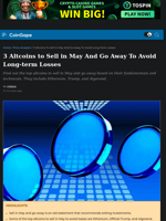 3 Altcoins to Sell in May And Go Away To Avoid Long-term Losses