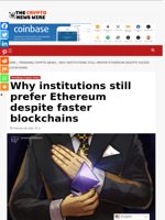 Why institutions still prefer Ethereum despite faster blockchains - The Crypto News Wire