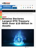 Bitmine Declares Largest ETH Treasury With Over $10 Billion in Assets - The Crypto News Wire