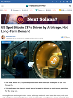 US Spot Bitcoin ETFs Driven by Arbitrage, Not Long-Term Demand  - TheNewsCrypto