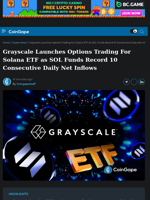 Grayscale Opens Options Trading for Solana ETF as Inflows