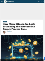 How Many Bitcoin Are Lost: Estimating the Inaccessible Supply Forever Gone - TechBullion