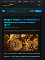 Telegram Introduces Live Comments, AI Enhancements, and More in Latest Update - Blockchain.News