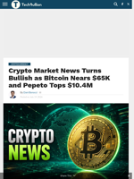 Crypto Market News Turns Bullish as Bitcoin Nears $65K and Pepeto Tops $10.4M - TechBullion