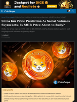 Shiba Inu Price Prediction As Social Volumes Skyrockets- Is SHIB Price About to Rally?