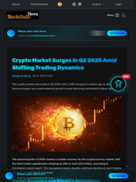 Crypto Market Surges in Q2 2025 Amid Shifting Trading Dynamics - Blockchain.News