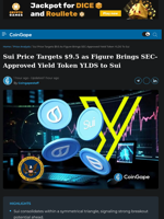 Sui Price Targets $9.5 as Figure Brings SEC-Approved YLDS to Sui