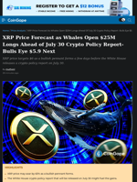 XRP Price Forecast as Whales Open $25M Longs Ahead of July 30 Crypto Policy Report- Bulls Eye $5.9 Next