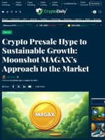 Crypto Presale Hype to Sustainable Growth: Moonshot MAGAX’s Approach to the Market - Crypto Daily