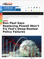 Ron Paul Says Replacing Powell Won’t Fix Fed’s Deep-Rooted Policy Failures - The Crypto News Wire