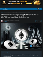Ethereum Exchange Supply Drops amid $3,700 Liquidation Risk