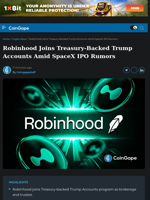Robinhood Joins Treasury-Backed Trump Accounts Amid SpaceX IPO Rumors