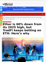 Ether is 60% down from its 2025 high, but TradFi keeps betting on ETH: Here’s why - The Crypto News Wire