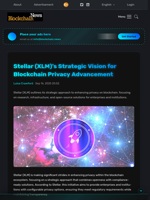 Stellar (XLM)'s Strategic Vision for Blockchain Privacy Advancement - Blockchain.News