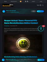 Reaper Actual: Tezos-Powered FPS Game Revolutionizes Online Combat - Blockchain.News