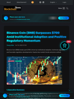 Binance Coin (BNB) Surpasses $700 Amid Institutional Adoption and Positive Regulatory Momentum - Blockchain.News