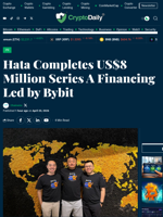 Hata Completes US$8 Million Series A Financing Led by Bybit - Crypto Daily