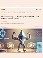 Ethereum surges as Bybit buys back $297M - Will ETH see a full recovery? - AMBCrypto