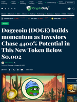 Dogecoin (DOGE) builds momentum as Investors Chase 4400% Potential in This New Token Below $0.002 - Crypto Daily