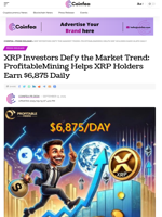 XRP Investors Defy the Market Trend: ProfitableMining Helps XRP Holders Earn $6,875 Daily - Coinfea