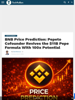 BNB Price Prediction: Pepeto Cofounder Revives the $11B Pepe Formula With 100x Potential - TechBullion