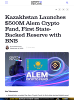Kazakhstan Launches $500M Alem Crypto Fund, First State-Backed Reserve with BNB