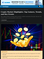 Crypto Market Highlights: Top Gainers, Trends, and Key Events
